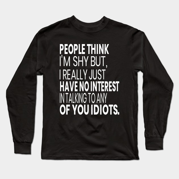 Shy Person Funny Gift Long Sleeve T-Shirt by OriginalGiftsIdeas